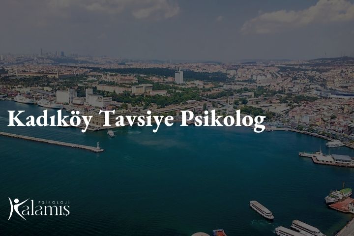 Kadıköy Psikolog Tavsiyesi