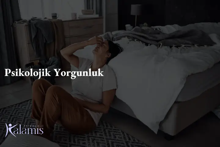 Psikolojik Yorgunluk